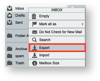 Right Click on the Mailbox and Select Export Right Click on the Mailbox and Select Export