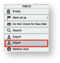 Right Click the Mailbox to Import and Select the Import Menu Item Right Click the Mailbox to Import and Select the Import Menu Item