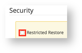 Restricted Restore is not Enabled by Default Restricted Restore is not Enabled by Default