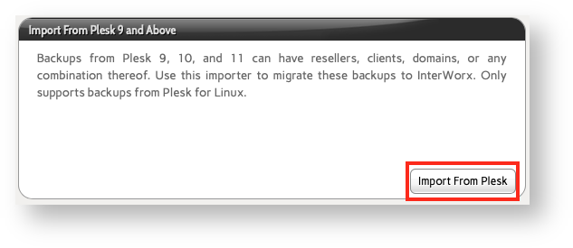 Base de conocimiento Hostdime > Migrate Accounts from Other Servers to InterWorx > InterWorx Import from Plesk Button.png (Click the Import From Plesk Button) Click the Import From Plesk Button