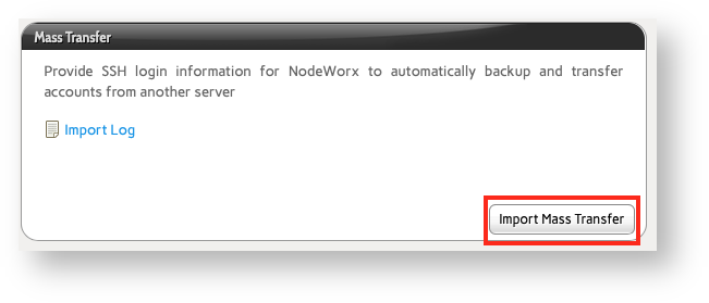 Base de conocimiento Hostdime > Migrate Accounts from Other Servers to InterWorx > InterWorx Mass Transfer Button.png (Click Import Mass Transfer in the Mass Transfer Section of the Screen) Click Import Mass Transfer in the Mass Transfer Section of the Screen