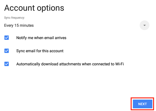 Choose Whether you Want to be Notified When Mail Arrives, Whether you Want to Sync this Address or Automatically Download Attachments